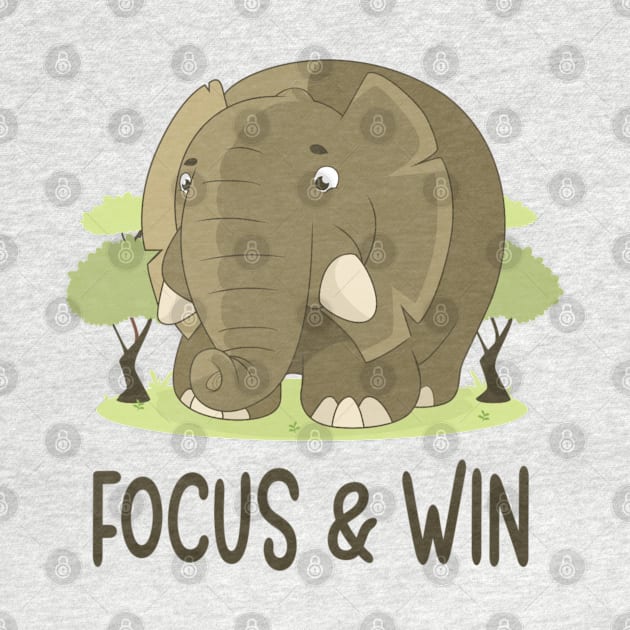 Focus And Win - Elephant Lover Motivational Quote by Animal Specials